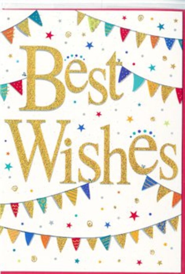The image shows an elegant congratulations card that captures the spirit of a local celebration in Bow, full of colour yet beautifully composed. At the centre sits the message Best Wishes, written in sweeping, hand-lettered style with gleaming gold ink that appears slightly raised from the surface, giving a tactile, almost glittering finish. The lettering glows against a bright white background, creating a striking contrast that draws the eye immediately to the warm sentiment. Curving above and below the text are strands of bunting that feel like they've been lifted from a garden party near Victoria Park, each banner composed of tiny triangular flags in jewel-like tones: sapphire blue, ruby, emerald, mustard yellow, and soft aqua. Some flags are decorated with miniature stripes or dots, others are solid blocks of colour, and together they create a rhythmic arc that cradles the central message. Between these banners, small star shapes and speckles of confetti are scattered, in matching colours that echo the bunting and enhance the festive air. These tiny details add a sense of gentle motion, as though a light breeze is moving through the decorations on a Bow back street during a summer gathering. Overall, the card feels uplifting and sincere, ideal to send alongside fresh flowers to celebrate exam results, a promotion, or any proud moment in the area. The tone is both joyful and dignified, a thoughtful way to convey support and happiness from afar.